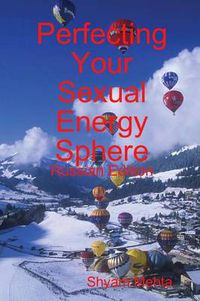 Cover image for Perfecting Your Sexual Energy Sphere: Russian Edition