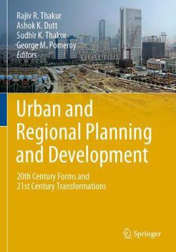 Cover image for Urban and Regional Planning and Development: 20th Century Forms and 21st Century Transformations