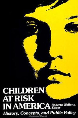 Cover image for Children at Risk in America: History, Concepts, and Public Policy