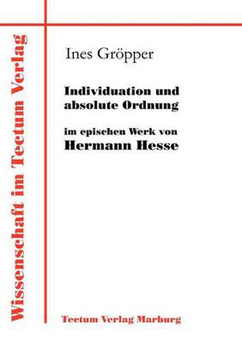 Cover image for Individuation und absolute Ordnung im epischen Werk von Hermann Hesse