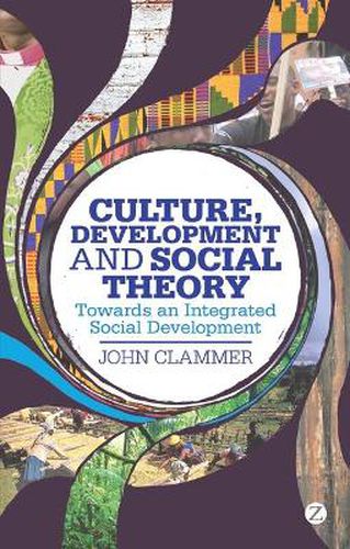 Cover image for Culture, Development and Social Theory: Towards an Integrated Social Development