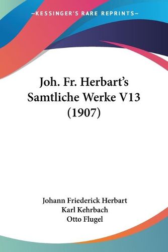 Cover image for Joh. Fr. Herbart's Samtliche Werke V13 (1907)