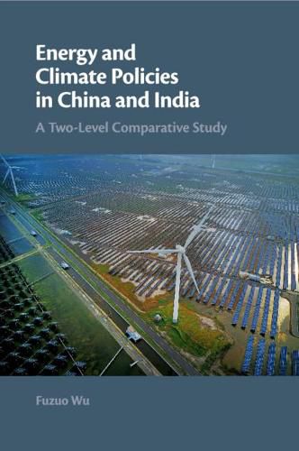 Cover image for Energy and Climate Policies in China and India: A Two-Level Comparative Study