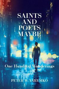 Cover image for Saints and Poets, Maybe: One Hundred Wanderings