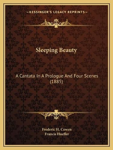 Sleeping Beauty: A Cantata in a Prologue and Four Scenes (1885)