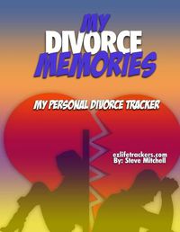 Cover image for My Divorce Memories: My Personal Divorce Tracker