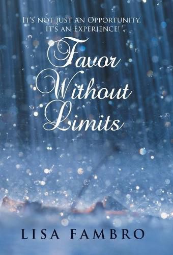 Cover image for Favor Without Limits: It's Not Just an Opportunity, It's an Experience!