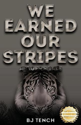 Cover image for We Earned Our Stripes: A Tiger's Tale