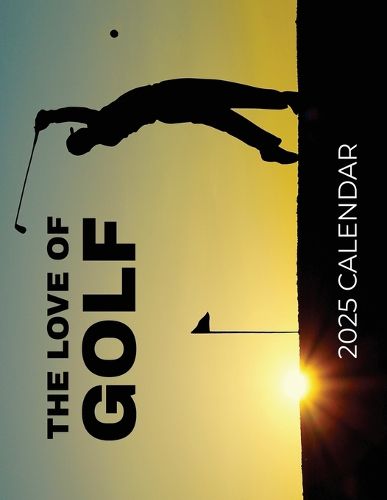 The Love of Golf 2025 Calendar