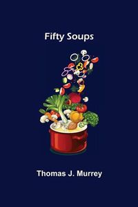 Cover image for Fifty Soups