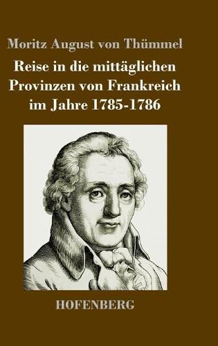 Reise in die mittaglichen Provinzen von Frankreich im Jahre 1785-1786