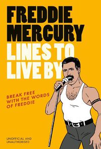 Cover image for Freddie Mercury Lines to Live By