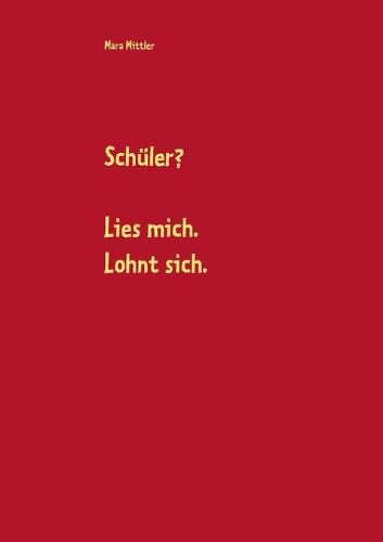 Schuler? Lies mich. Lohnt sich.