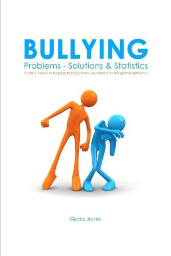 Cover image for Bullying: Problems - Solutions & Statistics