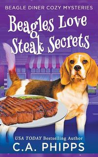 Cover image for Beagles Love Steak Secrets