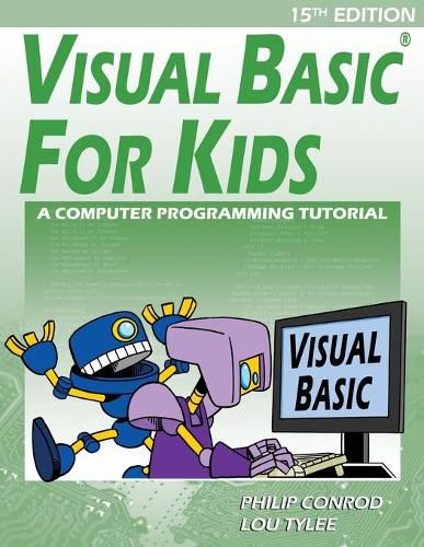 Cover image for Visual Basic For Kids: A Step by Step Computer Programming Tutorial