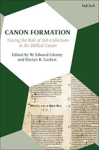 Cover image for Canon Formation: Tracing the Role of Sub-Collections in the Biblical Canon