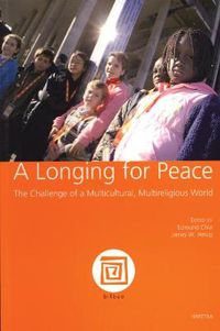 Cover image for A Longing for Peace: The Challenge of a Multicultural, Multireligious World