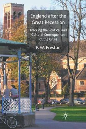 Cover image for England after the Great Recession: Tracking the Political and Cultural Consequences of the Crisis