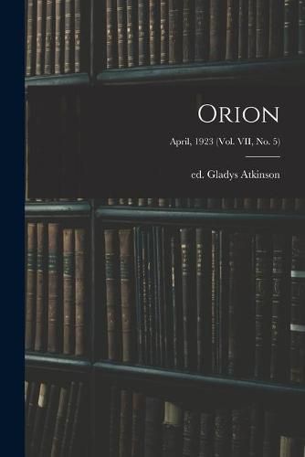 Cover image for Orion; April, 1923 (vol. VII, no. 5)