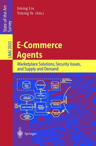 E-Commerce Agents: Marketplace Solutions, Security Issues, and Supply and Demand