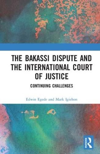 Cover image for The Bakassi Dispute and the International Court of Justice: Continuing Challenges