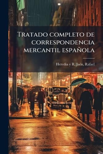 Cover image for Tratado Completo de Correspondencia Mercantil Espa Ola