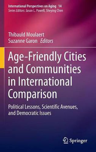 Cover image for Age-Friendly Cities and Communities in International Comparison: Political Lessons, Scientific Avenues, and Democratic Issues