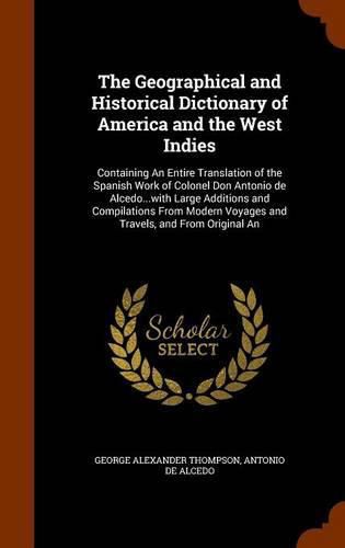 The Geographical and Historical Dictionary of America and the West Indies