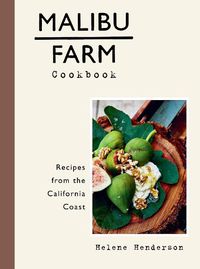 Cover image for Malibu Farm Cookbook: Recipes from the California Coast