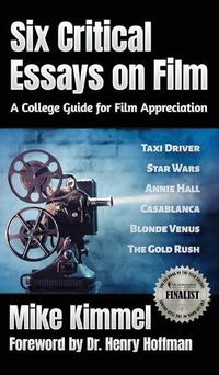 Cover image for Six Critical Essays on Film: A College Guide for Film Appreciation