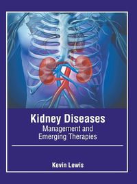 Cover image for Kidney Diseases: Management and Emerging Therapies