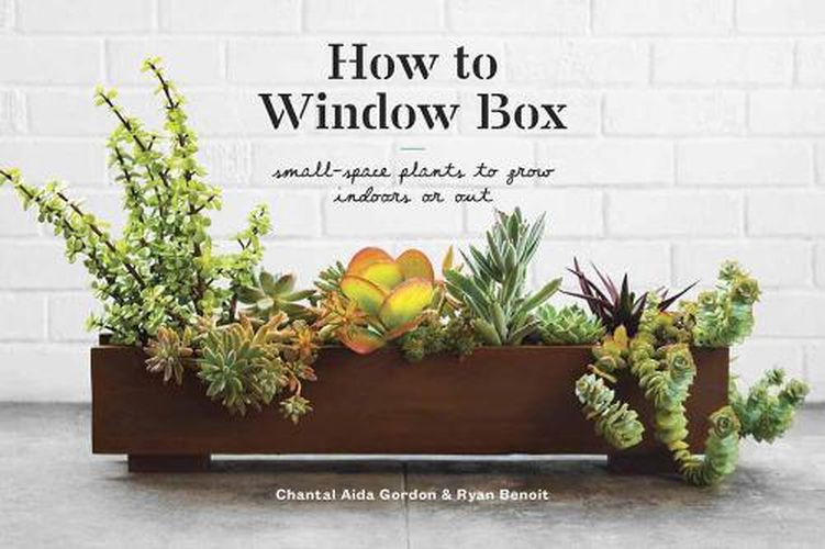 Cover image for How to Window Box: Small-Space Plants to Grow Indoors or Out