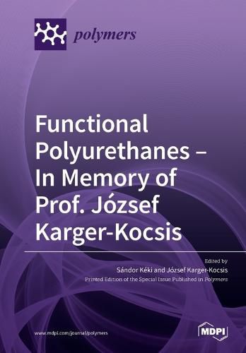 Cover image for Functional Polyurethanes - In Memory of Prof. Jozsef Karger-Kocsis