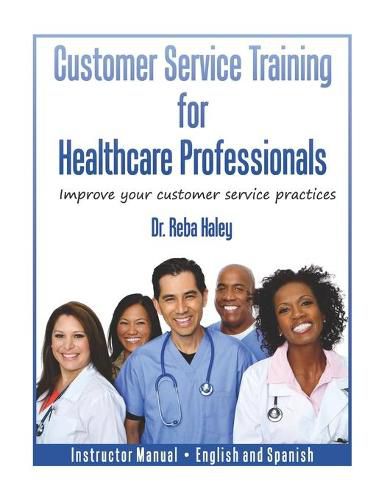 Cover image for Customer Service Training for Healthcare Professionals Instructor Manual English and Spanish