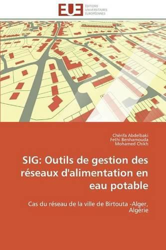 Sig: Outils de Gestion Des R seaux d'Alimentation En Eau Potable