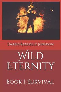 Cover image for Wild Eternity: Book 1: Survival