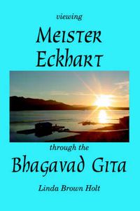 Cover image for Viewing Meister Eckhart Through the Bhagavad Gita