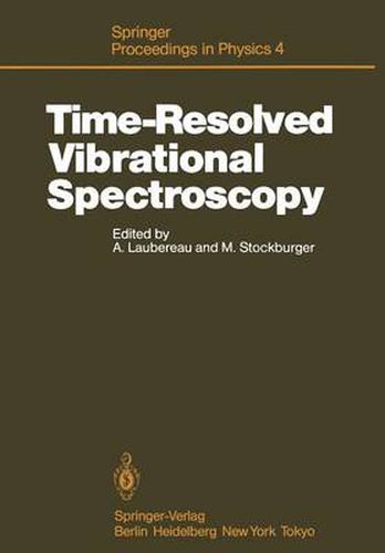 Cover image for Time-Resolved Vibrational Spectroscopy: Proceedings of the 2nd International Conference, Emil-Warburg-Symposium, Bayreuth-Bischofsgrun, Fed. Rep. of Germany, June 3-7, 1985