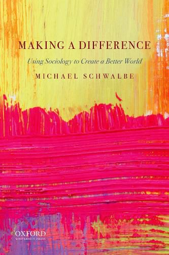 Cover image for Making a Difference: Using Sociology to Create a Better World