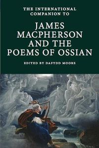 Cover image for The International Companion to James Macpherson and the Poems of Ossian