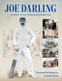 Cover image for Joe Darling: Cricketer, Farmer, Politician and Family Man
