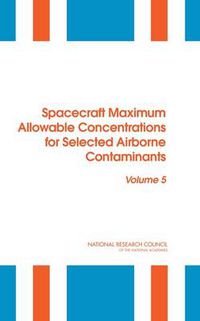 Cover image for Spacecraft Maximum Allowable Concentrations for Selected Airborne Contaminants