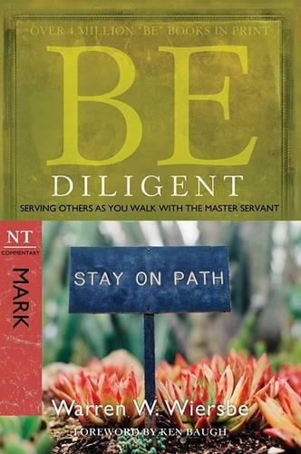 Be Diligent ( Mark ): Serving Others as You Walk with the Master Servant