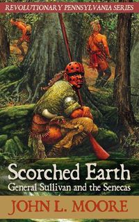 Cover image for Scorched Earth: General Sullivan and the Senecas