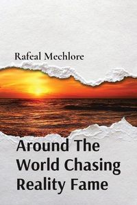 Cover image for Around The World Chasing Reality Fame