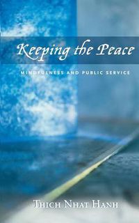 Cover image for Keeping the Peace: Mindfulness and Public Service