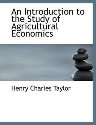 Cover image for An Introduction to the Study of Agricultural Economics