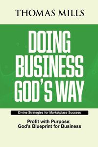 Cover image for Doing Business Gods Way