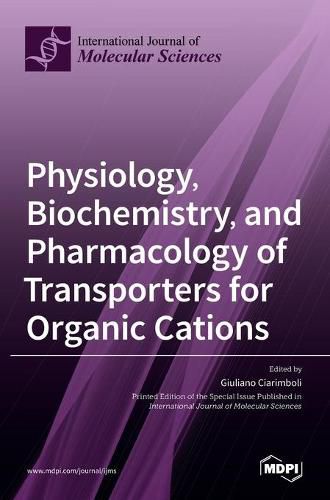 Cover image for Physiology, Biochemistry, and Pharmacology of Transporters for Organic Cations